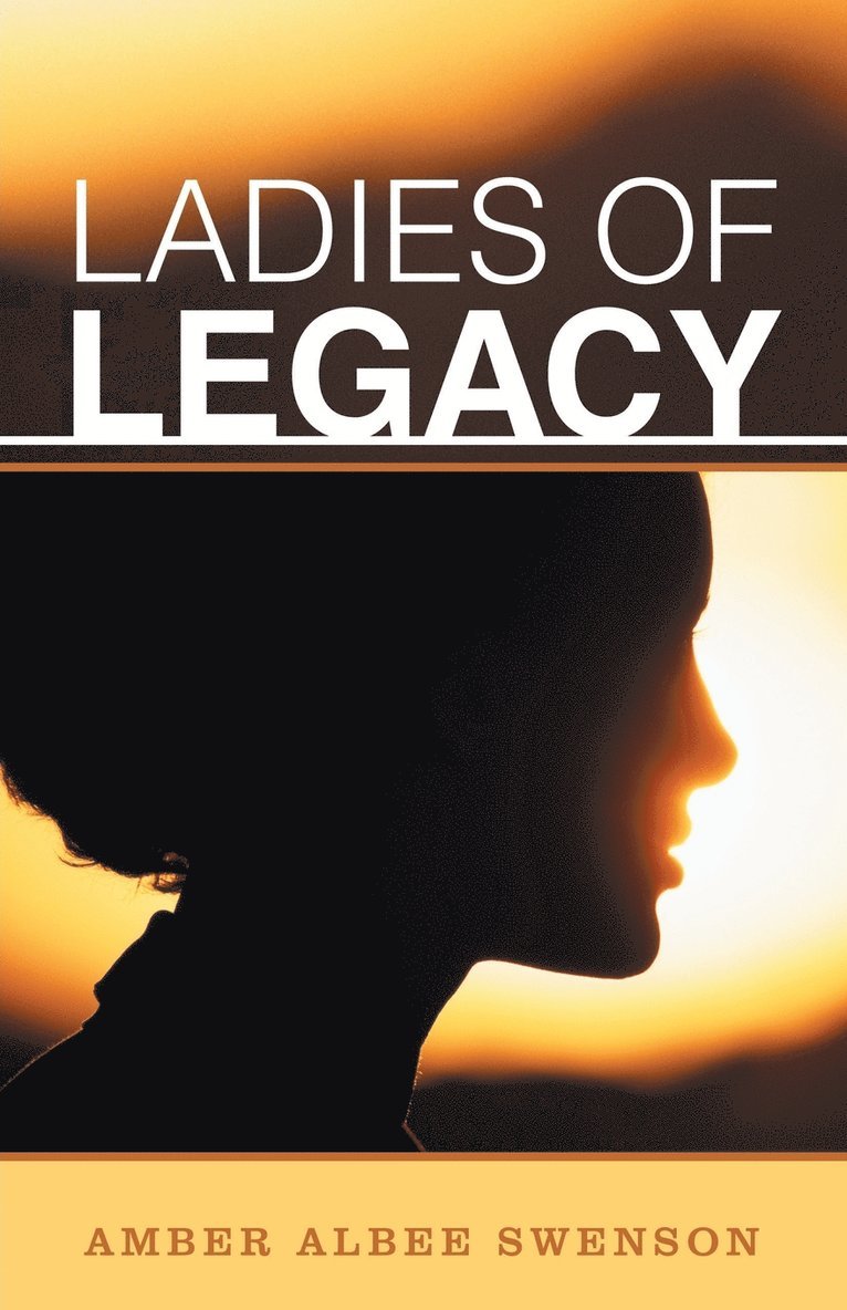 Amber Albee Swenson - Ladies of Legacy, Häftad