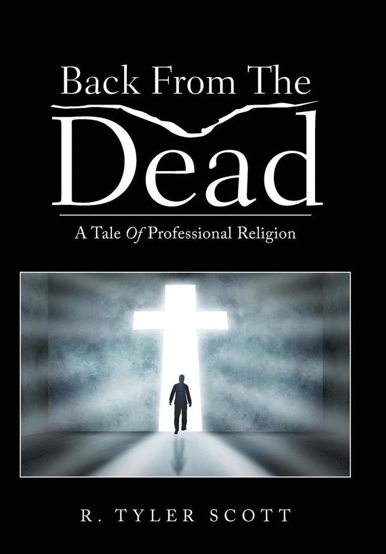 R Tyler Scott, R. Tyler Scott - Back From The Dead, Inbunden