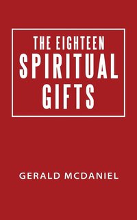 bokomslag The Eighteen Spiritual Gifts