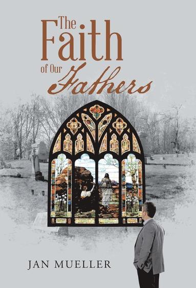 bokomslag Faith of Our Fathers