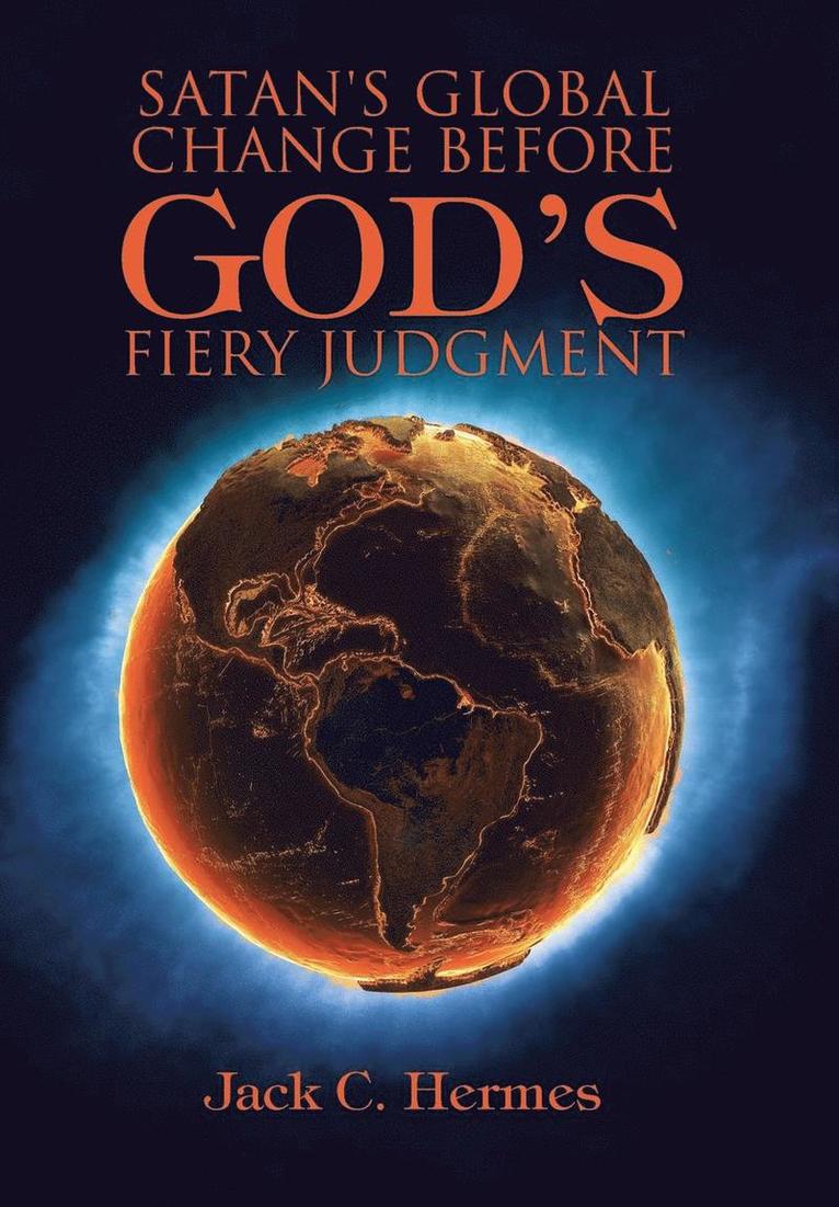 Satan's Global Change before God's Fiery Judgment 1