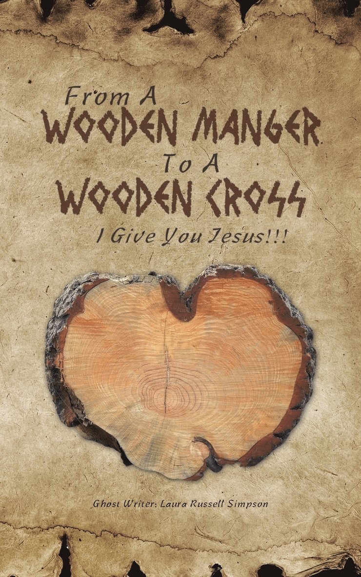 From A Wooden Manger To A Wooden Cross 1