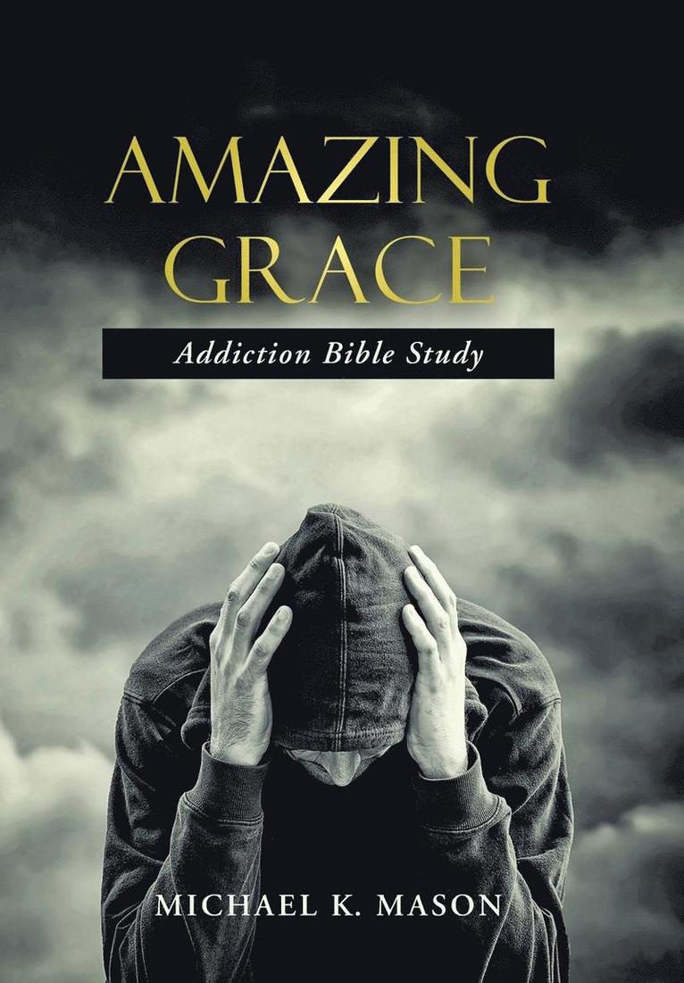 Amazing Grace Addiction Bible Study 1