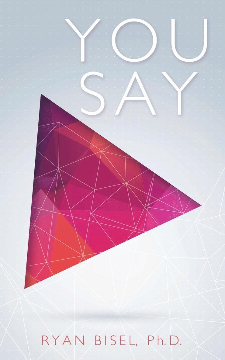 Ryan Bisel, Ph.D., Ryan Bisel - You Say, Häftad