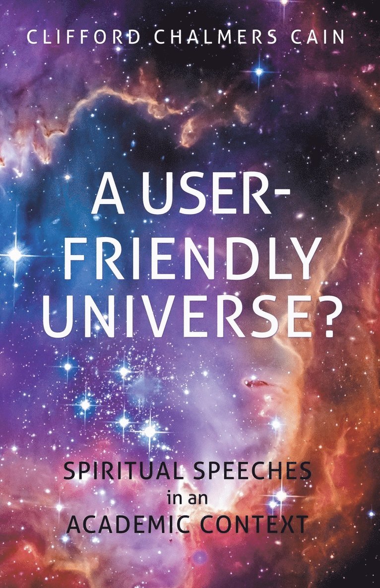 A User-friendly Universe? 1