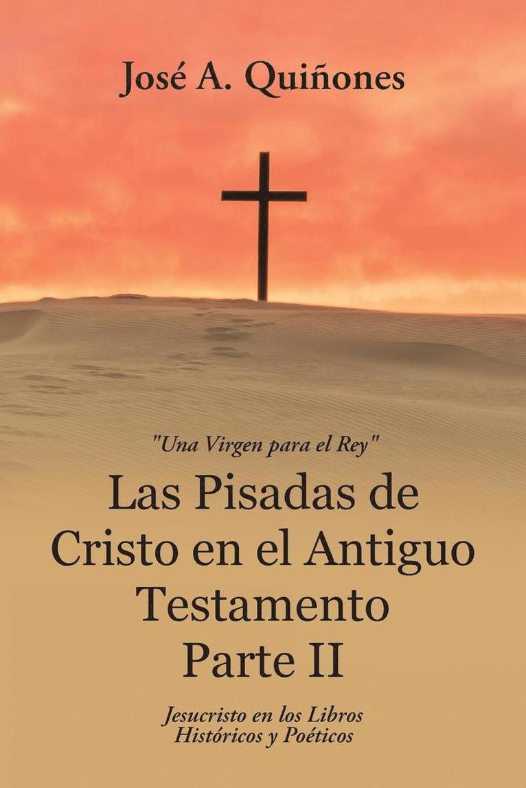 Las Pisadas de Cristo en el Antiguo Testamento Parte II 1