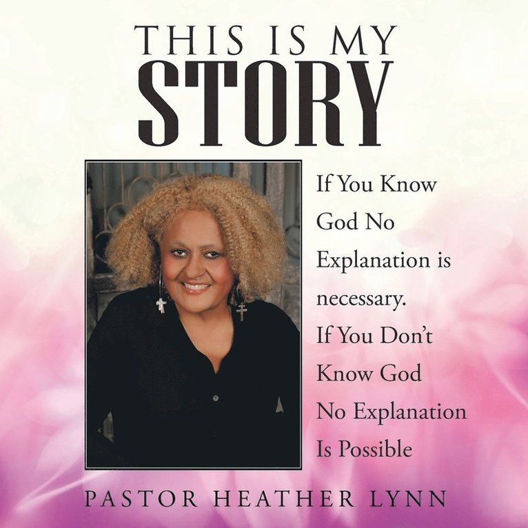 Pastor Heather Lynn - This Is My Story, Häftad