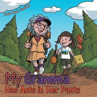 bokomslag My Gramma Has Ants in Her Pants