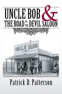 bokomslag UNCLE BOB & The Road to the Devil Saloon