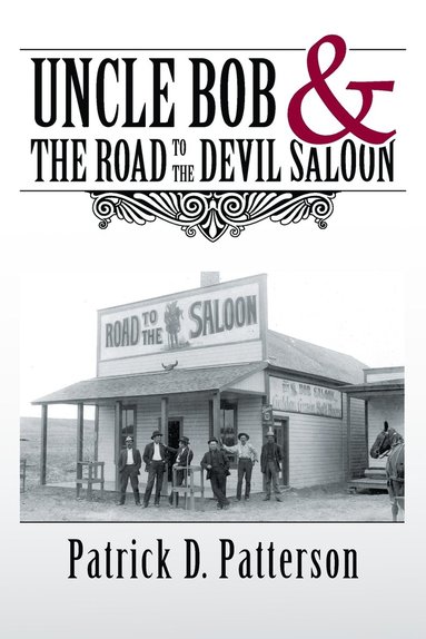 bokomslag UNCLE BOB & The Road to the Devil Saloon