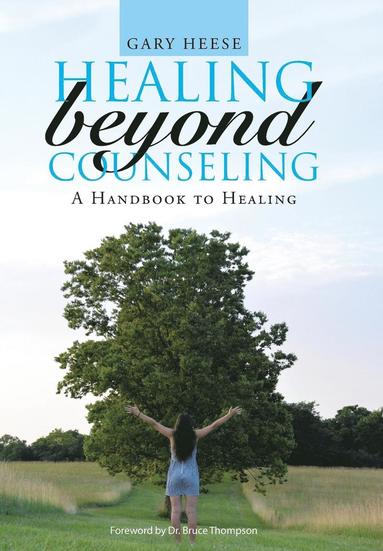 bokomslag Healing Beyond Counseling