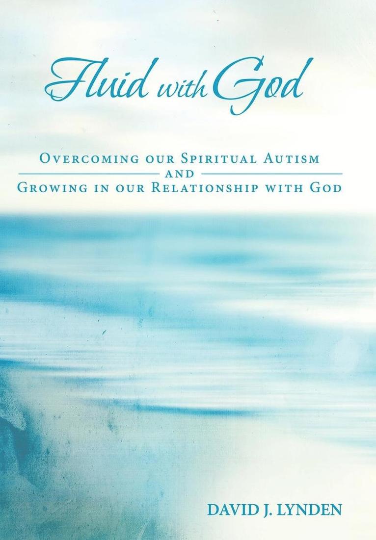 David J Lynden, David J. Lynden - Fluid with God, Inbunden