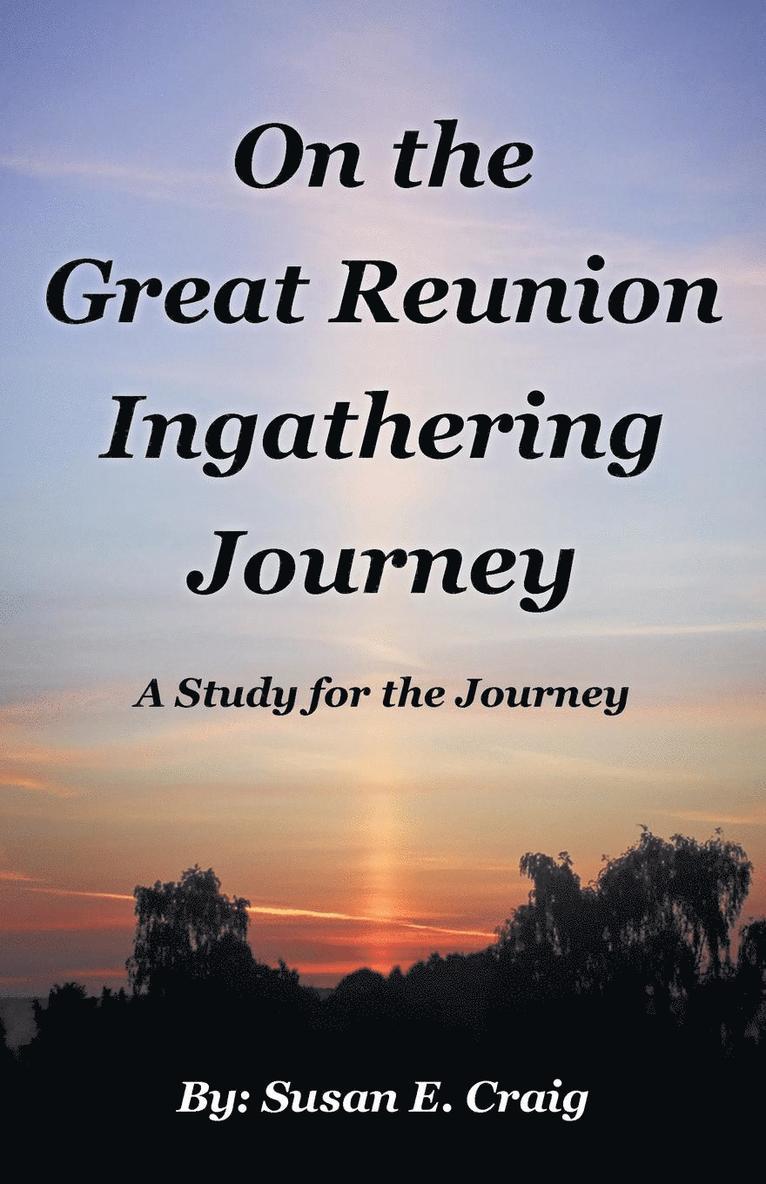 On the Great Reunion Ingathering Journey 1