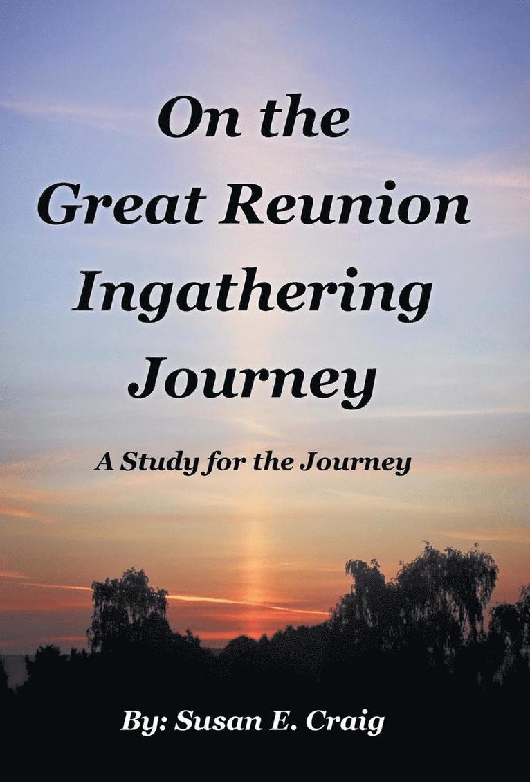 On the Great Reunion Ingathering Journey 1