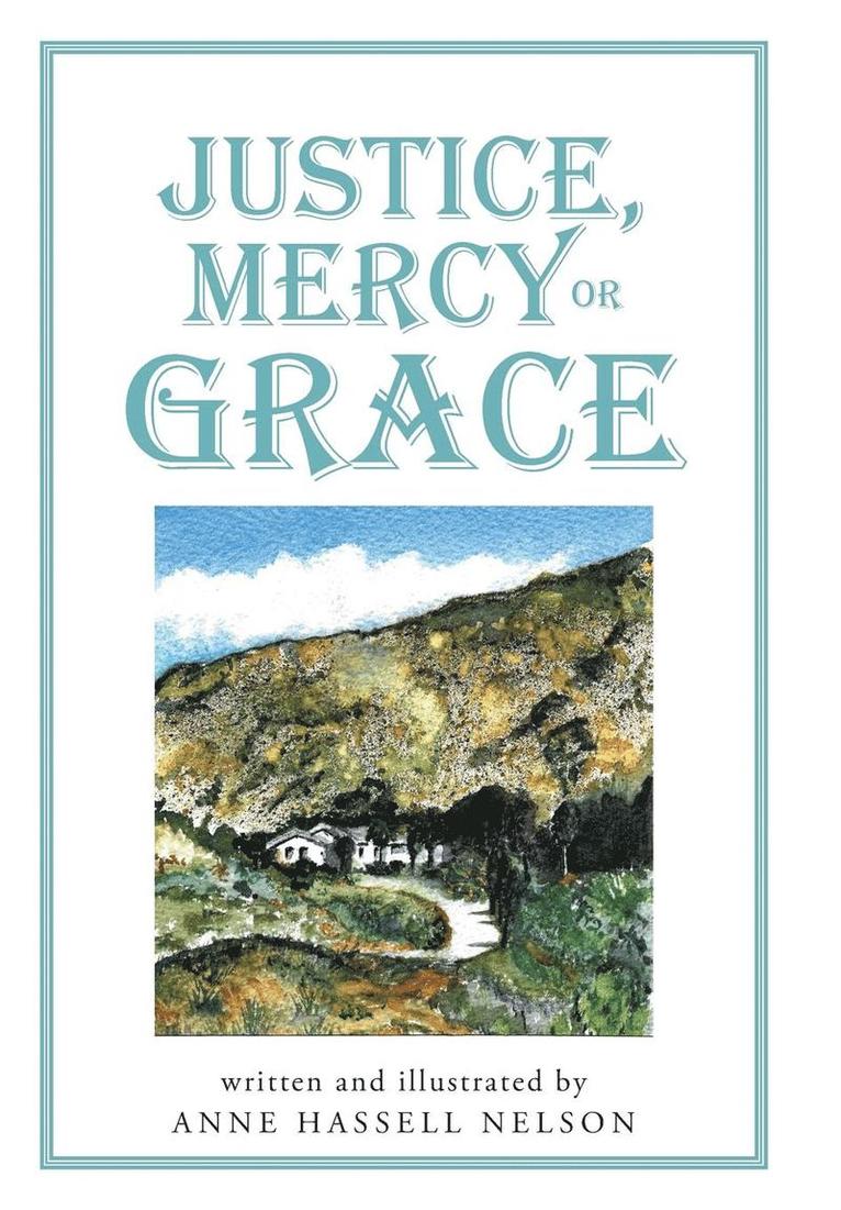 Justice, Mercy or GRACE 1