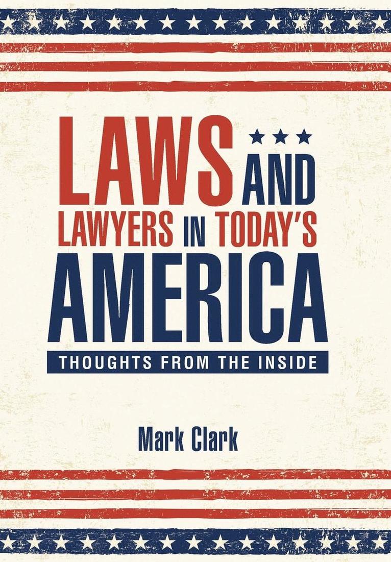 Mark Clark - Laws and Lawyers in Today's America, Inbunden