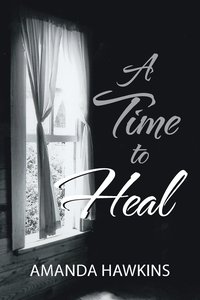 bokomslag A Time To Heal