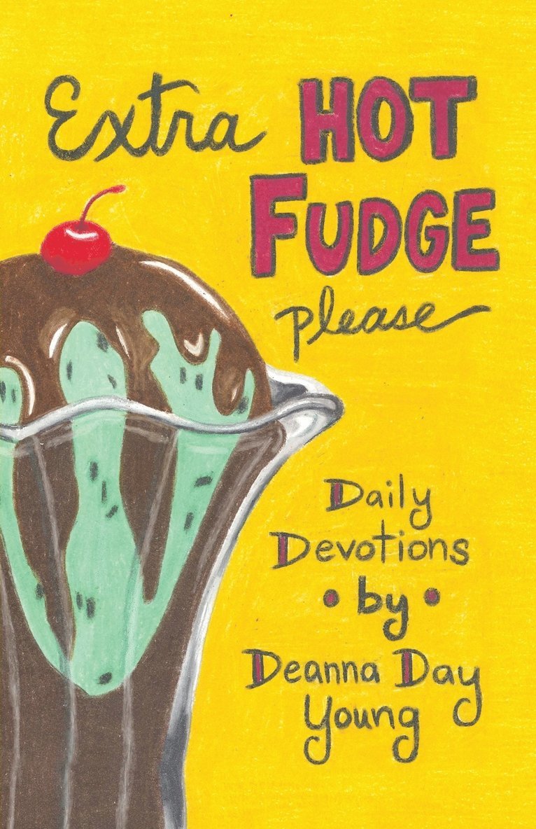 Deanna Day Young - Extra Hot Fudge Please, Häftad