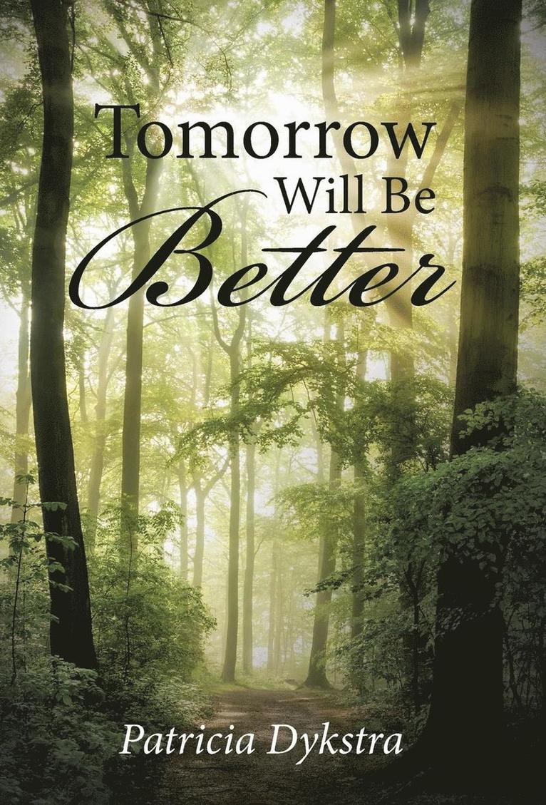 Patricia Dykstra - Tomorrow Will Be Better, Inbunden. Tillgänglighet: Lägg i varukorg