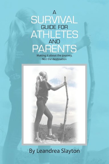 bokomslag A Survival Guide for Athletes and Parents