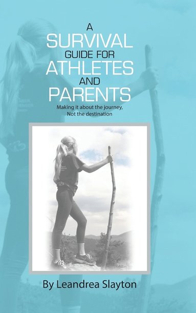 bokomslag A Survival Guide for Athletes and Parents