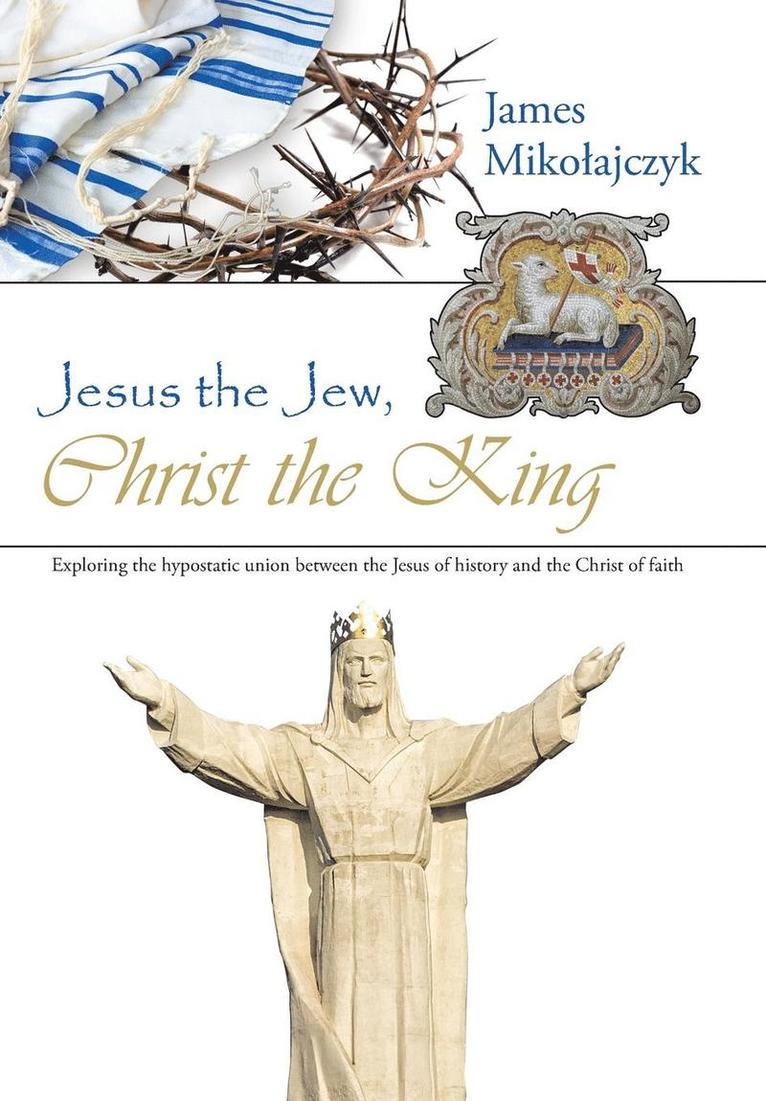 Jesus the Jew, Christ the King 1