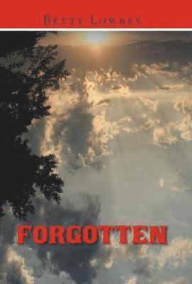 Betty Lowrey - Forgotten, Inbunden