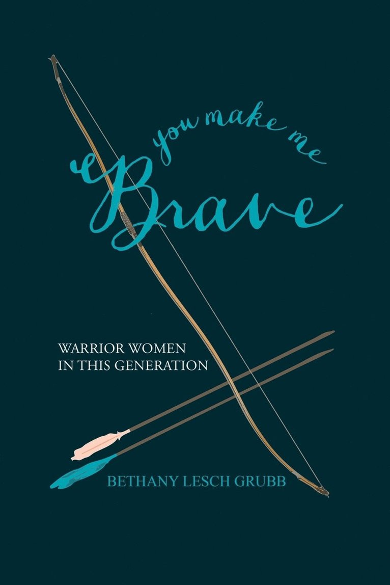 Bethany Lesch Grubb - You Make Me Brave, Häftad