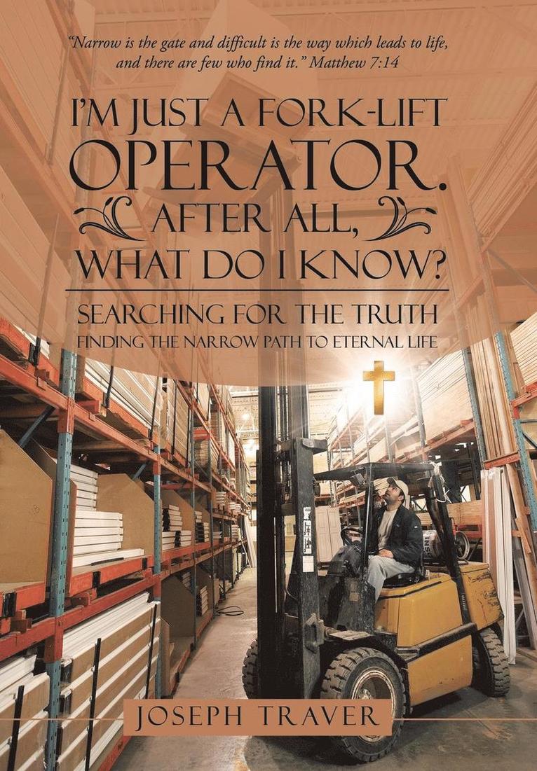 Joseph Traver - I'm Just a Fork-lift Operator. After All, What Do I Know?, Inbunden
