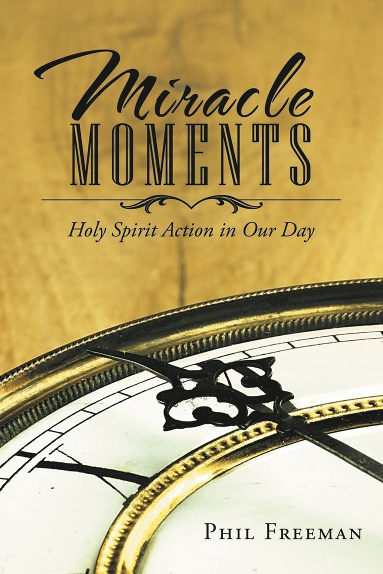 Phil Freeman - Miracle Moments, Häftad