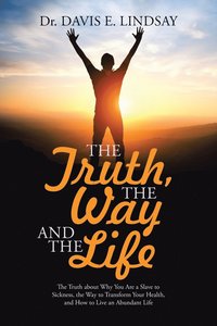 bokomslag Truth, The Way and The Life