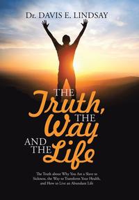 bokomslag Truth, The Way and The Life