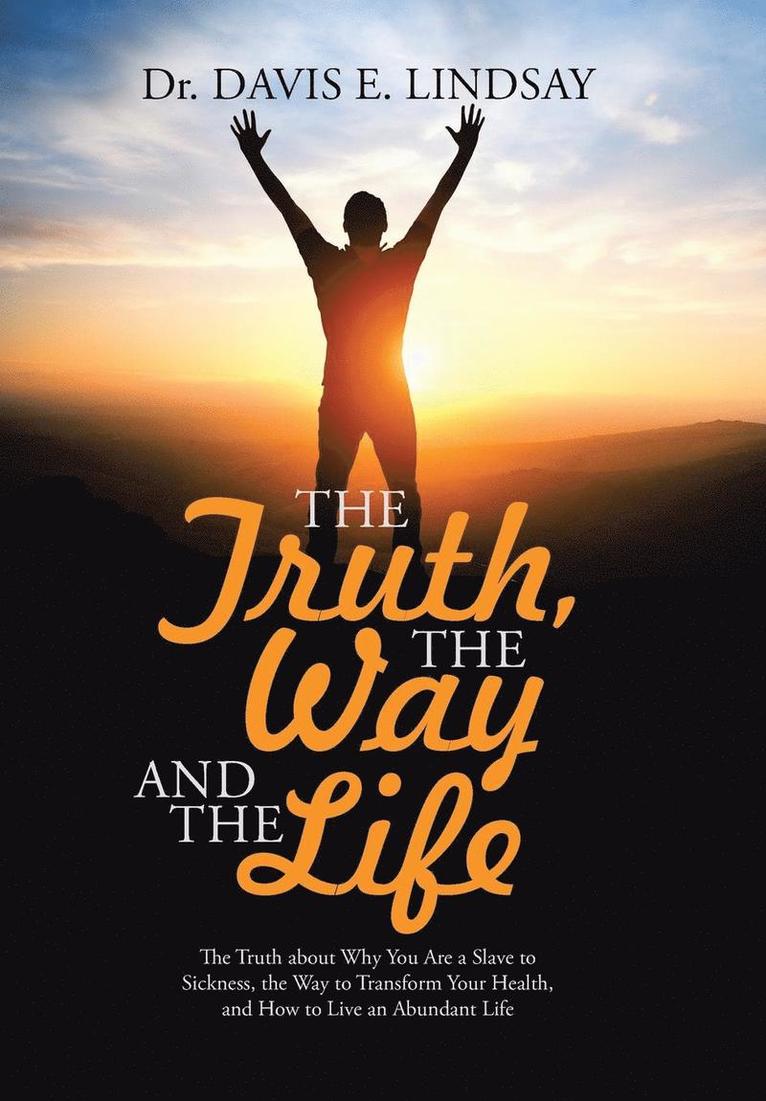 The Truth, The Way and The Life 1