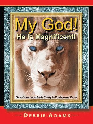 My God! He Is Magnificent! 1