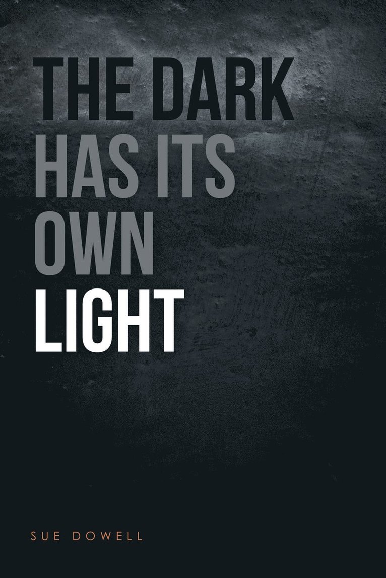 The Dark Has Its Own Light 1