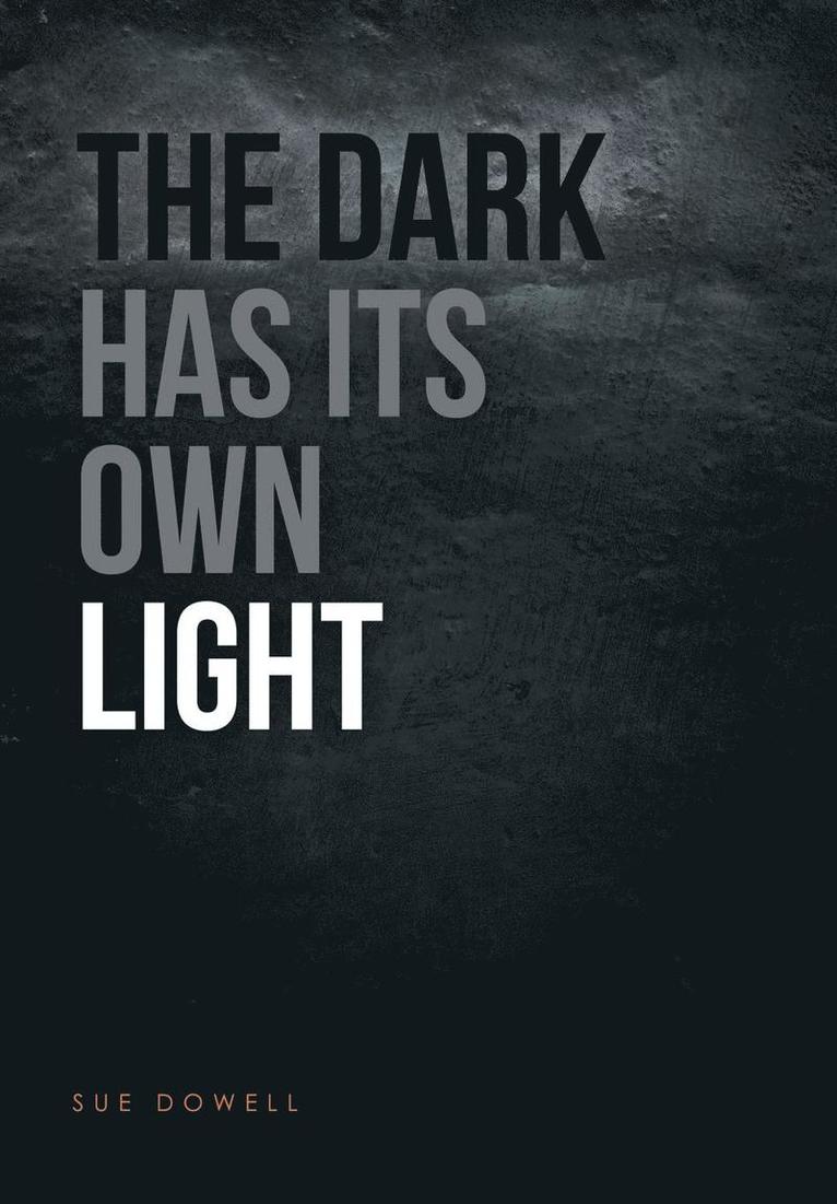 The Dark Has Its Own Light 1