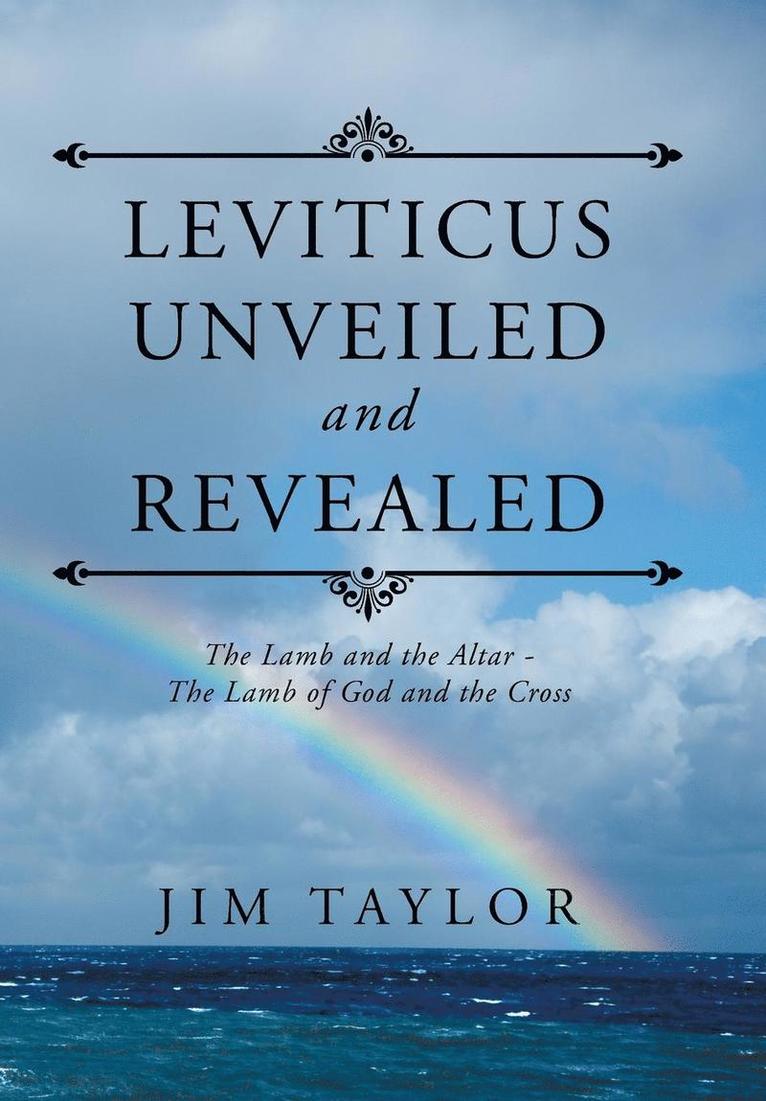 Leviticus Unveiled and Revealed 1