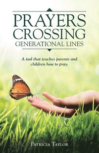 bokomslag Prayers Crossing Generational Lines A tool that teaches parents and children how to pray.