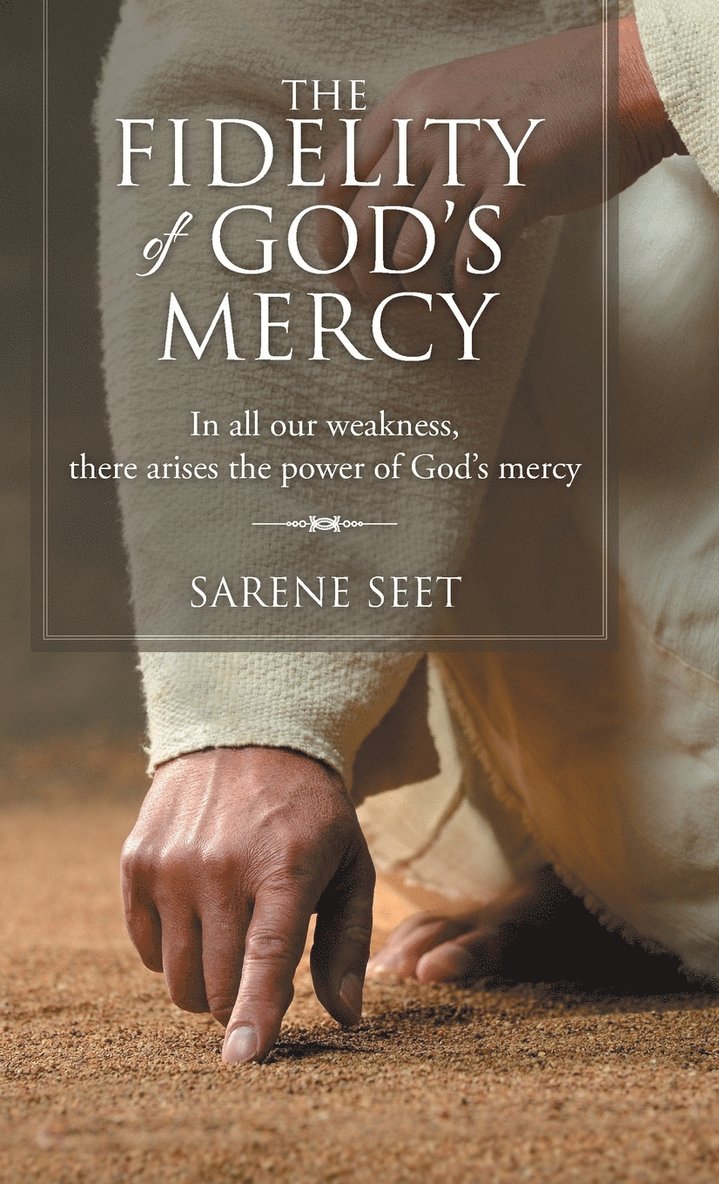 Sarene Seet - Fidelity of God's Mercy, Inbunden