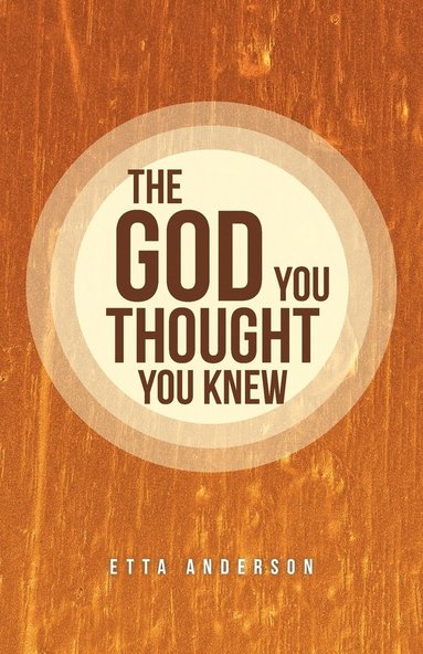 bokomslag God You Thought You Knew