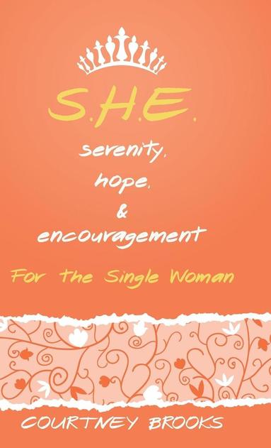 bokomslag S.H.E. Serenity, Hope, and Encouragement