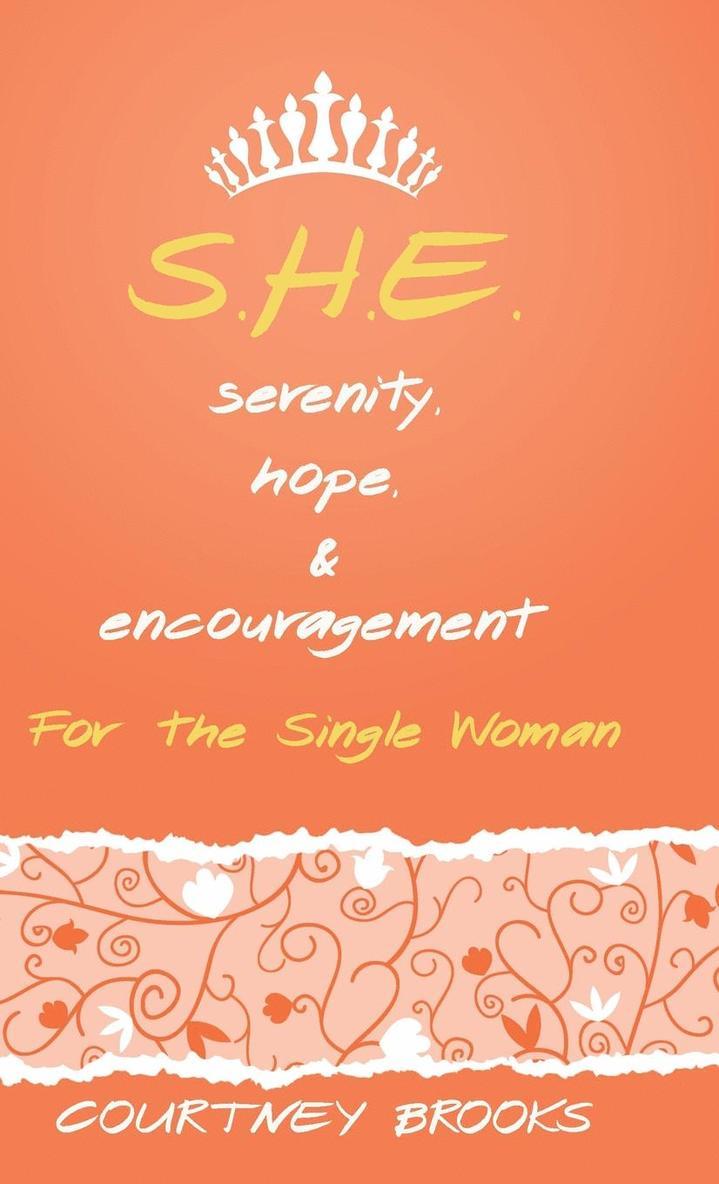 Courtney Brooks - S.H.E. Serenity, Hope, and Encouragement, Inbunden