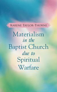 bokomslag Materialism In The Baptist Church due to Spiritual Warfare