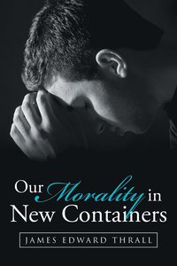 bokomslag Our Morality in New Containers