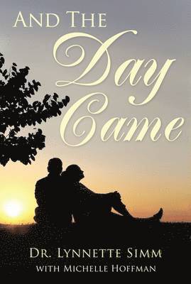 Lynnette Simm - And the Day Came, Häftad