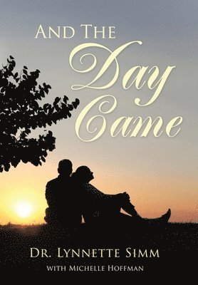 Lynnette Simm, Dr. Lynnette Simm - And the Day Came, Inbunden