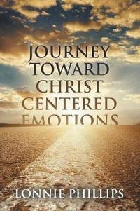 bokomslag Journey Toward Christ Centered Emotions