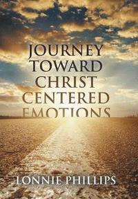 bokomslag Journey Toward Christ Centered Emotions