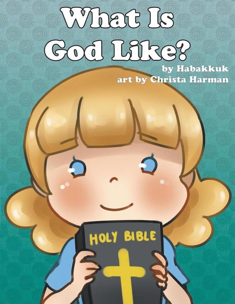 Habakkuk, Habakkuk, - What is God Like?, Häftad