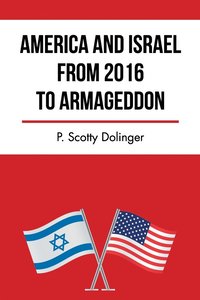 bokomslag America and Israel from 2016 to Armageddon